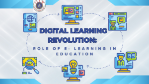 The Vital Role of E- Learning in Education