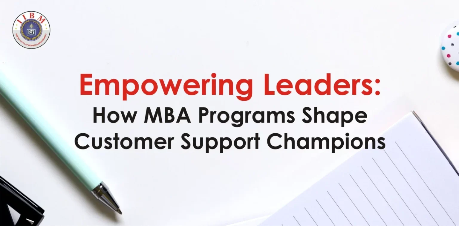 Empowering Leaders: How MBA Programs Shape Customer Support Champions