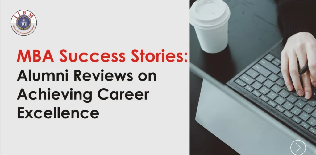 MBA Success Stories: Alumni Reviews on Achieving Career Excellence