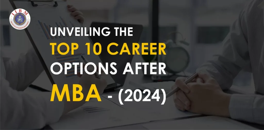 UNVEILING TOP 10 CAREER OPTIONS AFTER MBA (2024)