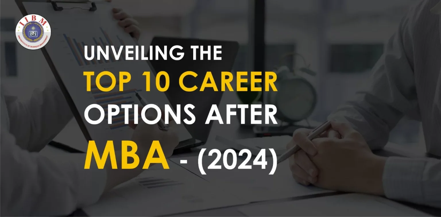 UNVEILING TOP 10 CAREER OPTIONS AFTER MBA (2024)