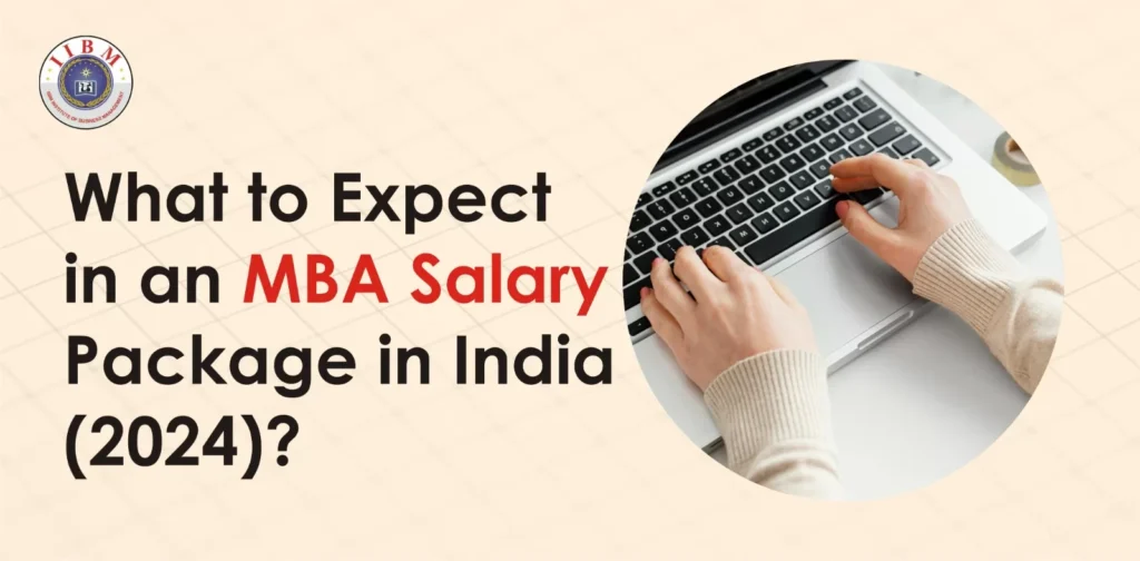 Unveiling the Anticipated MBA Salary Packages in India for 2024