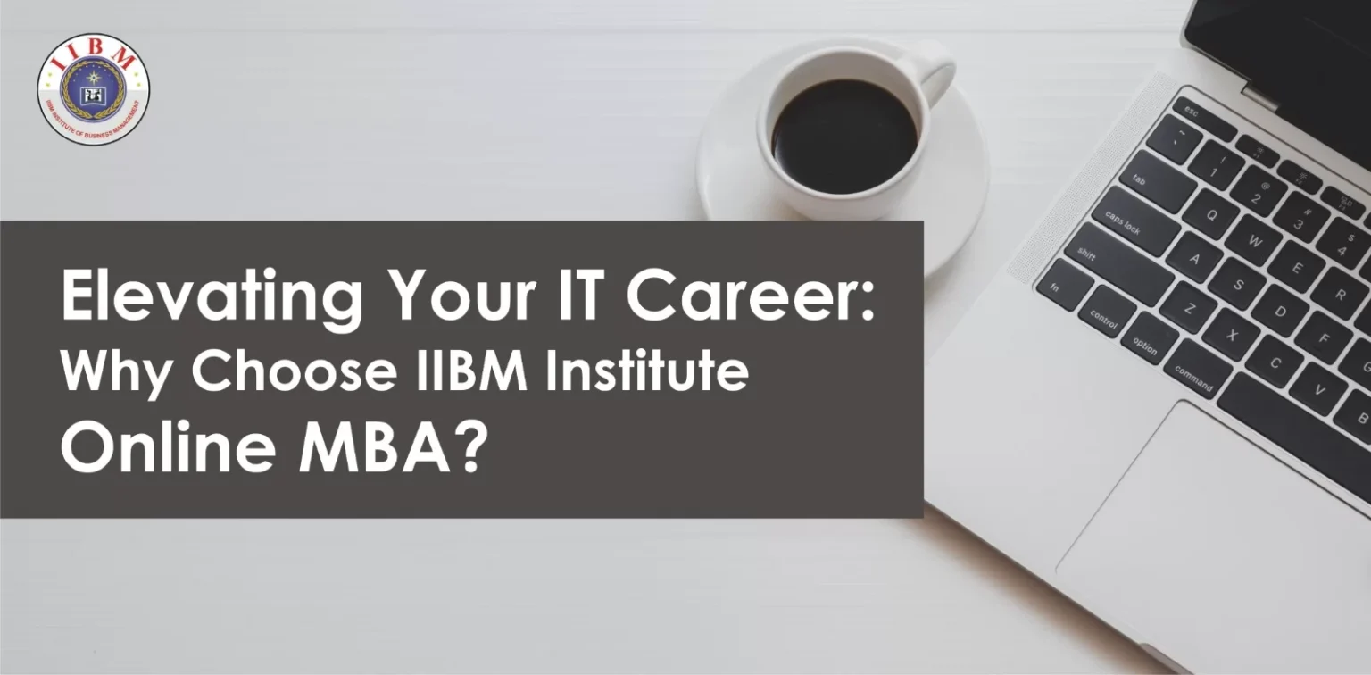 Why Choose IIBM Institute Online MBA?