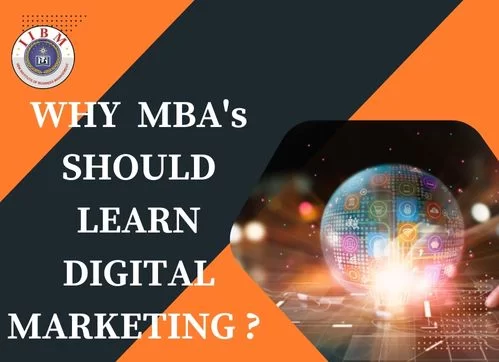 Why MBA’s Should Learn Digital Marketing?