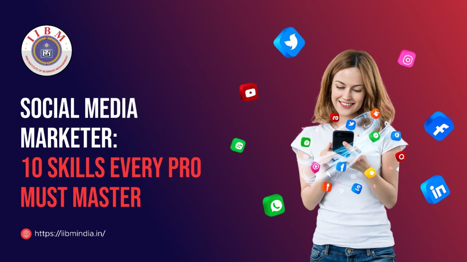 Social Media Marketer: 10 Skills Every Pro Must Master