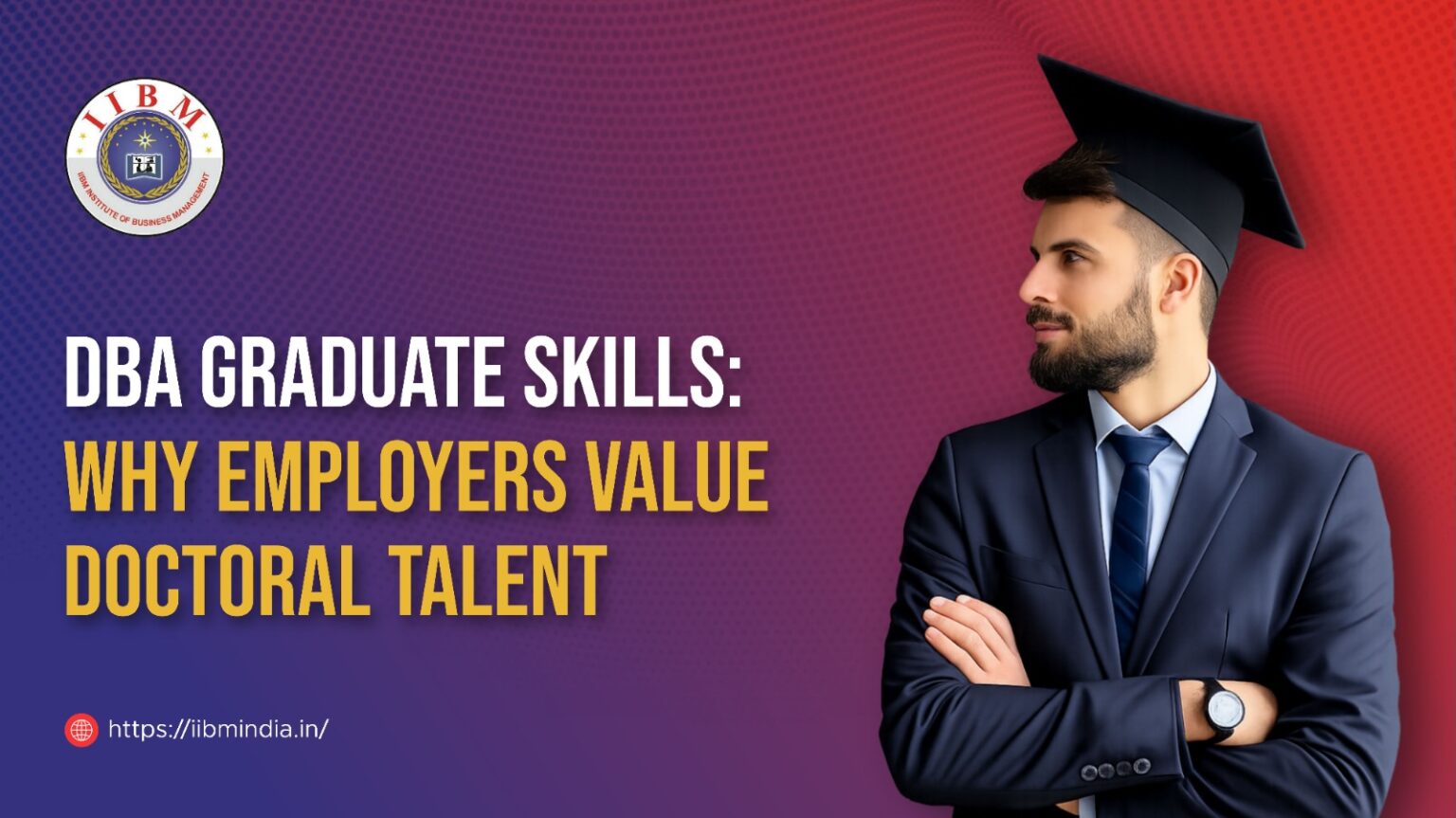 DBA Graduate Skills: Why Employers Value Doctoral Talent