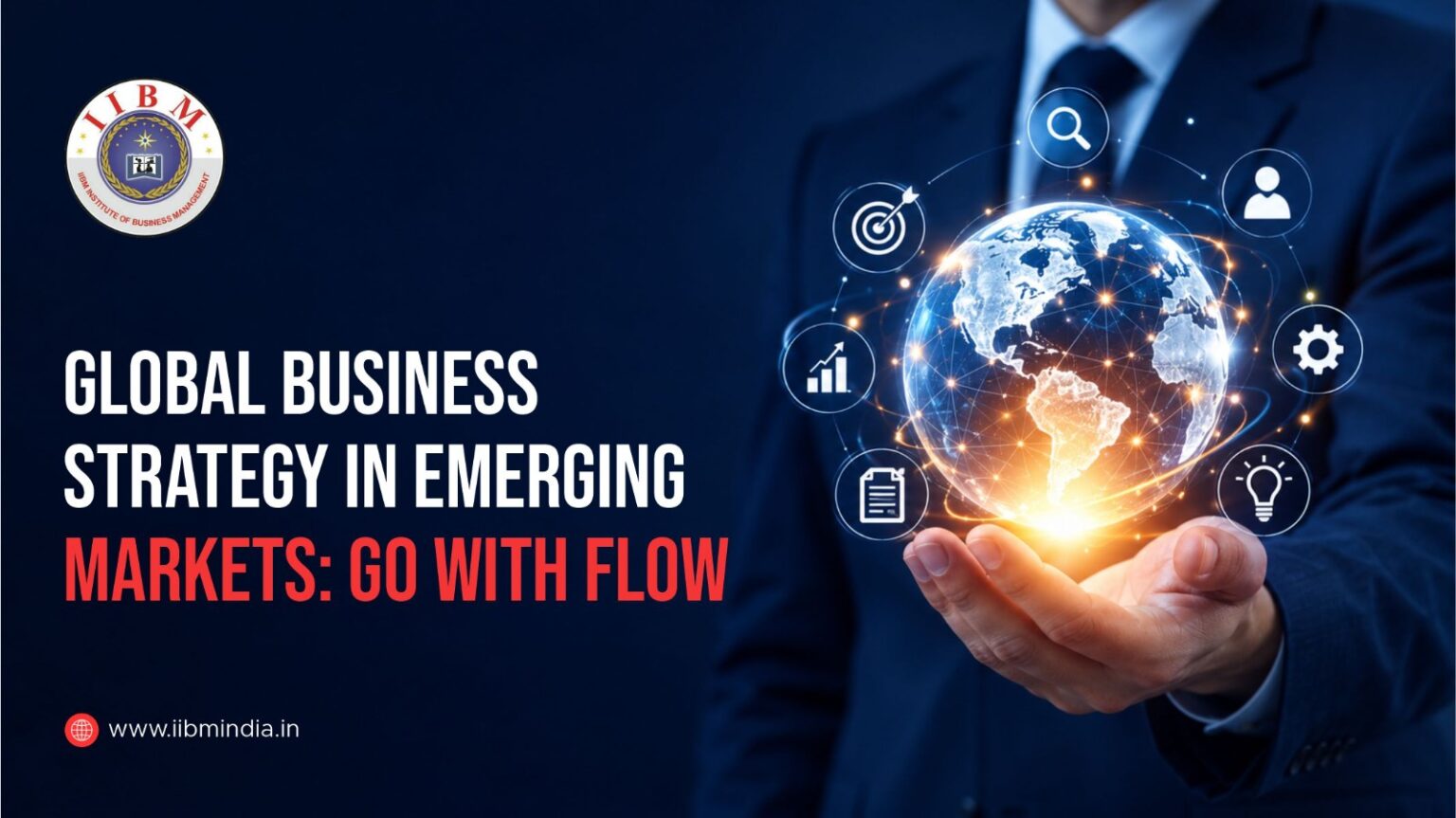 Global Business Strategy in Emerging Markets: Go with Flow